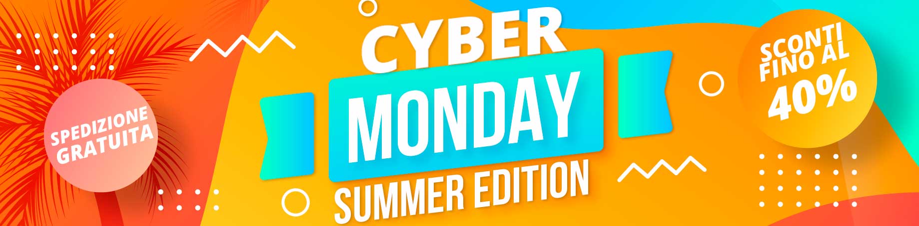 CYBER MONDAY SUMMER EDITION
